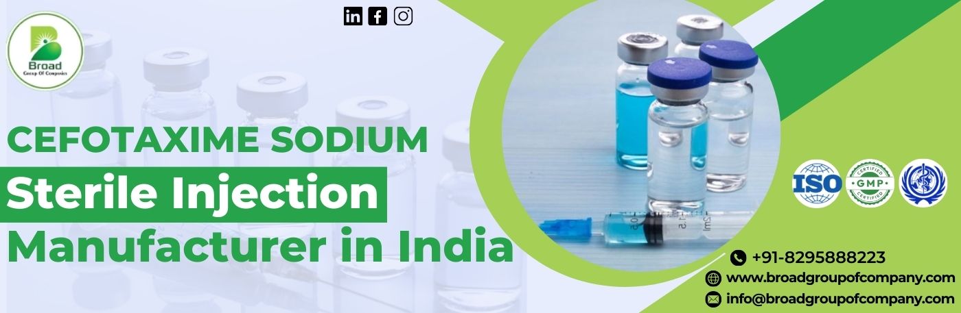 Deep Analysis of The Most Advantageous Cefotaxime Sodium Sterile Injection Manufacturer in India